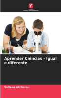 Aprender Ciências - Igual e diferente