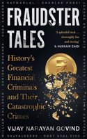 Fraudster Tales: History's Greatest Financial Criminals and Their Catastrophic Crimes