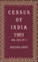 Census of India 1901: Rajputana - Imperial Tables Volume Book 60 Vol. XXV-A, Pt. 2 [Hardcover]