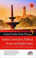 General Studies Series Part 3 - Indian Constitution, Political System and Rights Issues