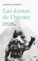 Damas de Oriente / Grandes Viajeras Por Los Países Árabes / Ladies of the Orient