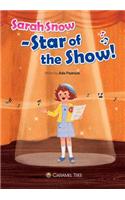 Sarah Snow - Star of the Show!
