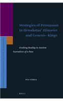 Strategies of Persuasion in Herodotus’ Histories and Genesis–Kings