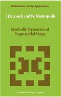 Symbolic Dynamics of Trapezoidal Maps: (27 Mathematics and Its Applications)