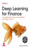 Deep Learning for Finance: Creating Machine & Deep Learning Models for Trading in Python (Grayscale Indian Edition)