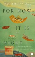 For Now, It Is Night : Stories