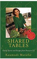 Shared Tables: Family Stories and Recipes from Poona to La