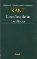 El conflicto de las facultades/ The Conflict of the Faculty (Obras Maestras Del Pensamiento)