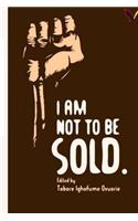 I Am Not To Be Sold!