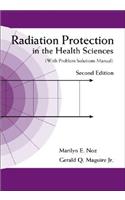Radiation Protection in the Health Sciences (with Problem Solutions Manual) (2nd Edition)