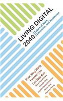 Living Digital 2040: Future Of Work, Education And Healthcare