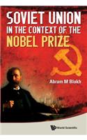 Soviet Union in the Context of the Nobel Prize: Facts, Documents, Thoughts and Commentaries