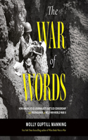 War of Words: How America's GI Journalists Battled Censorship and Propaganda to Help Win World War II