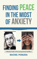 Finding Peace in the Midst of Anxiety