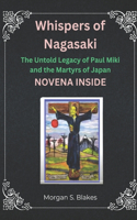 Whispers of Nagasaki: The Untold Legacy of Paul Miki and the Martyrs of Japan
