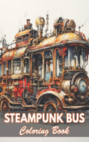 Steampunk Bus Coloring Book: 100+ Coloring Pages for Relaxation and Stress Relief