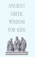 Ancient Greek Wisdom For Kids - The Philosophies that led to Stoicism