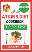 Atkins Diet Cookbook for Epilepsy (2024-2025)