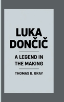 Luka DonČiĆ: A Legend In The Making