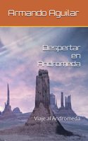 Despertar en Andromeda: Viaje al Andromeda