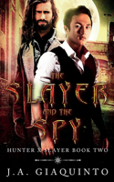 The Slayer and The Spy: (2 Eternal Love)