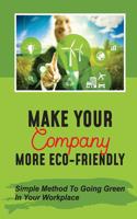 Make Your Company More Eco-Friendly