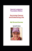 Special Lustgarten Foundation Edition - Surviving Cancer and Embracing Life