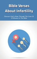 Bible Verses About Infertility: Discover God's Hope Through The Lives Of 13 Women In The Bible: Grief