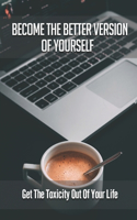 Become The Better Version Of Yourself