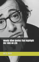 Woody Allen Quotes That Highlight His Take on Life