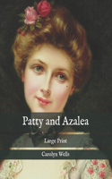 Patty and Azalea: Large Print