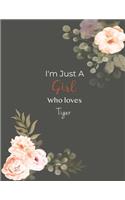 I'm Just A Girl Who Loves Tiger SketchBook