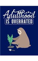 Adulthood Is Overrated
