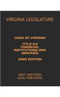 Code of Virginia Title 6.2 Financial Institutions and Services 2020 Edition