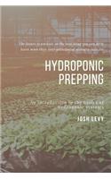 Hydroponic Prepping: The Ultimate Beginners Guide to Building a Hydroponic System