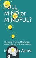 MIND FULL or MINDFUL?