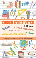 Cahier d'activités pour apprendre tout en s'amusant 4 - 6 ans