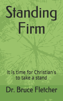 Standing Firm: It is time for Christian's to take a stand