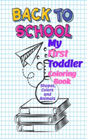 My First Toddler Coloring Book Shapes, Colors and Animals