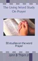 Living Word Study On Prayer