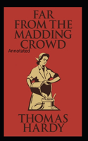 Far from the Madding Crowd-Thomas Hardy Original Edition(Annotated)