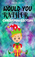 Would You Rather Christmas Edition