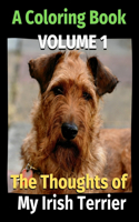 Thoughts of My Irish Terrier: A Coloring Book Volume 1