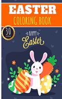 Easter Coloring Book: Easter Day Activities For Adults, Kids and Senior with 30 Unique Pages to Color on Cute Bunny and Rabbit, Chocolate Egg Hunt and Candies, Holiday De