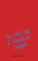 The Little Book of Magnificent Thoughts