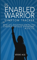 ENabled warrior symptom tracker for Myalgic Encephalomyelitis and chronic fatigue syndrome M.E./CFS