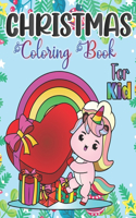 Christmas Coloring Book For Kid: Fun Children's Christmas Gift or Present for Kids - 30 Beautiful design to Color with Santa Claus, unicorn, fashion girls, Snowmen & More!