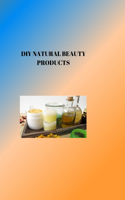 DIY Natural Beauty Products