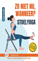 Zo Niet Nu, Wanneer? Stoelyoga