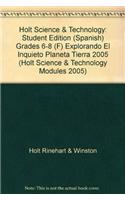 Holt Science & Technology: Student Edition (Spanish) Grades 6-8 (F) Explorando El Inquieto Planeta Tierra 2005